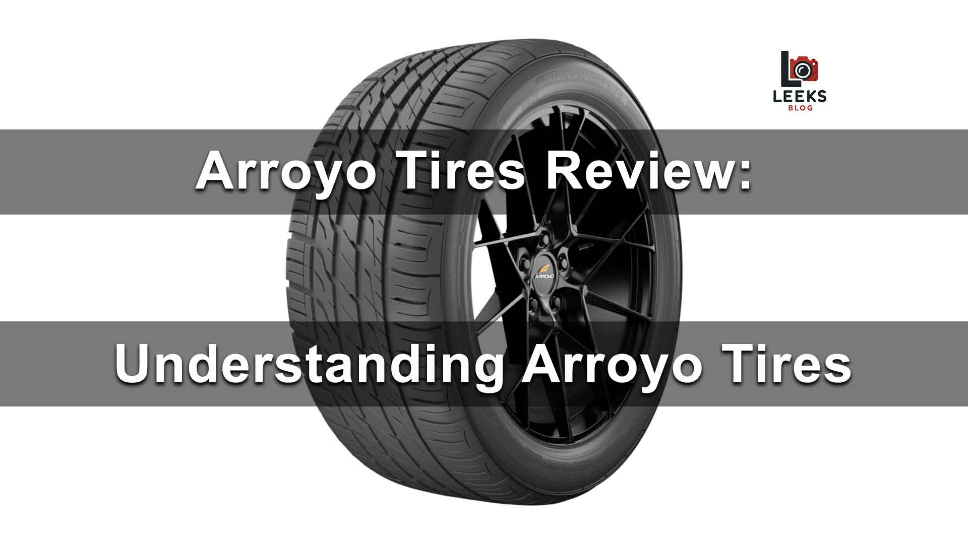 Arroyo Tires Review: Understanding Arroyo Tires