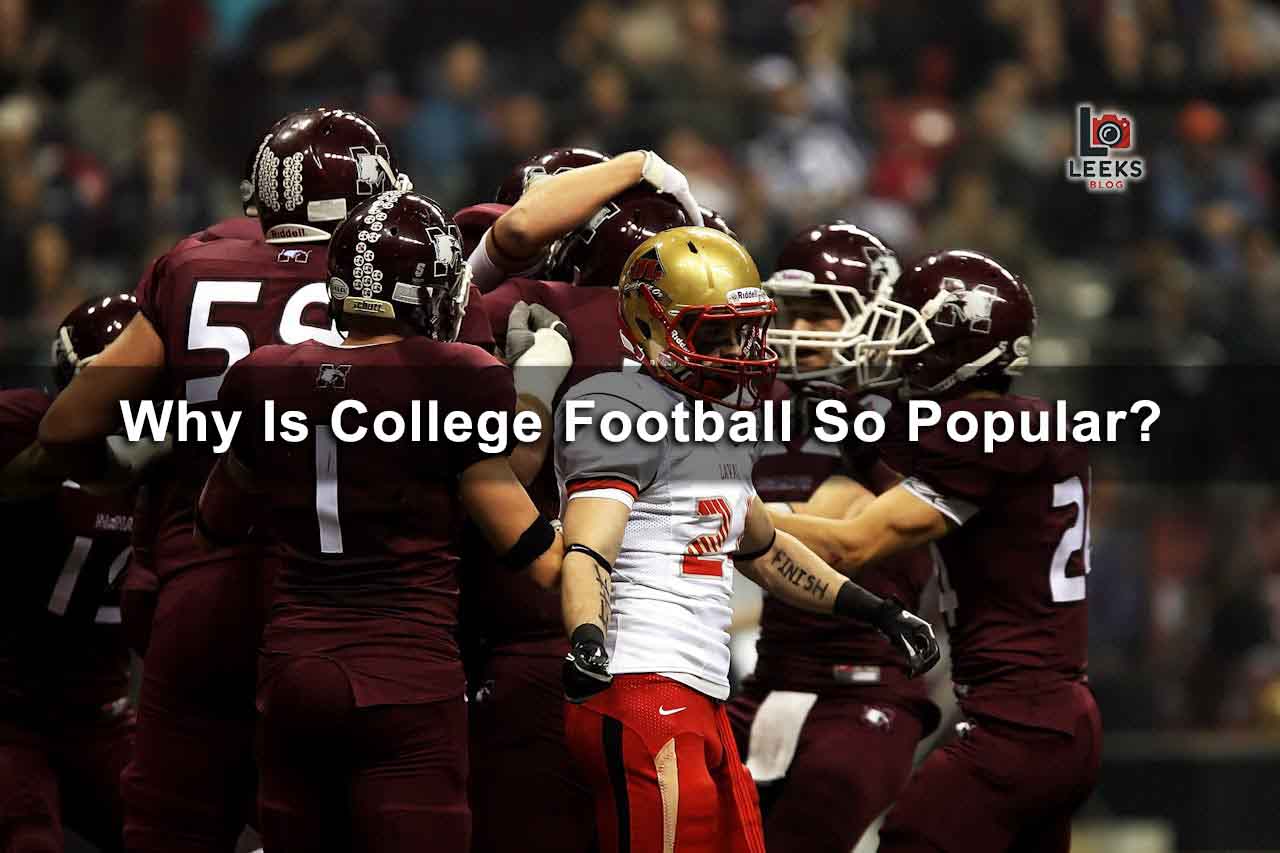 Why Is College Football So Popular?